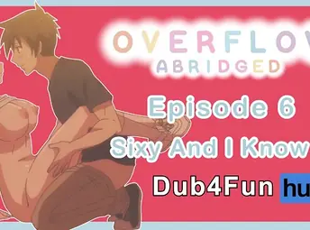 Dub4Funhub's Classroom shrink away with the Bestie - Overflow Abridged Ep six